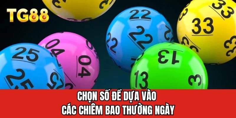 Chọn số đề dựa vào các chiêm bao thường ngày