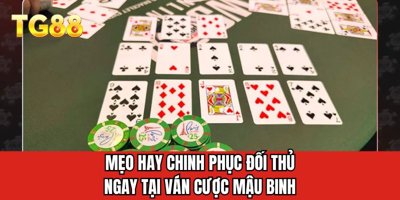 Mẹo hay chinh phục đối thủ ngay tại ván cược mậu binh